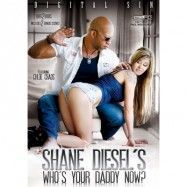 SHANE DIESEL'S WHO'S YOUR DADDY NOW