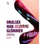 Oralsex Han Aldrig Glömmer