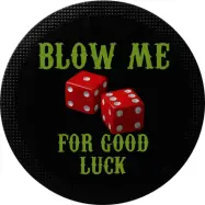 Happy Condoms Blow Me For Good Luck 1 st